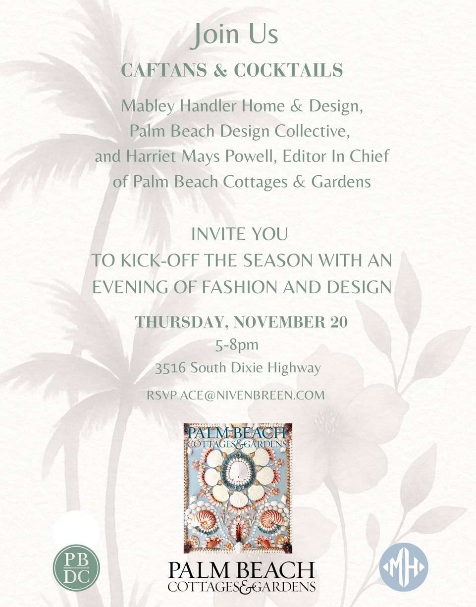 CAFTANS & COCKTAILS: At Mabley Handler Home & Design with Palm Beach Cottages & Gardens